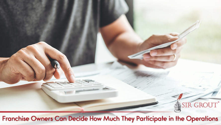 Franchise Owners Can Decide How Much They Participate in the Operations