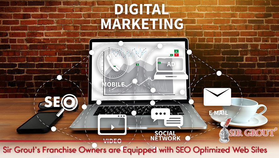 Sir Grout's franchise owners are equipped with SEO optimized websites