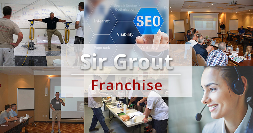 Sir Grout Franchise Include 24/7 Support, Dedicated Business Center and True Digital Marketing To Maximize Leads and Sales