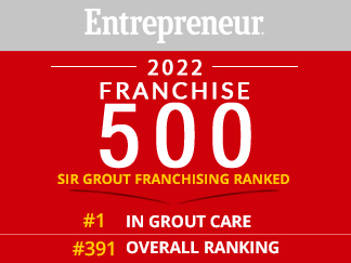 Sir Grout Ranks Number 1 in Grout Care on Entrepreneur Franchise 500® List