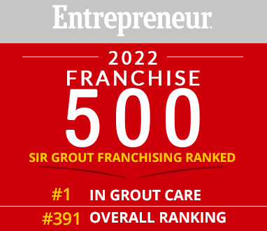 Sir Grout Ranks N° 1 in Grout Care on Entrepreneur Franchise 500® List