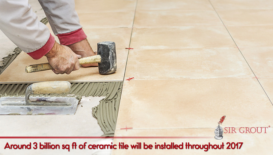 Around 3 billion sq ft of ceramic tile will be installed throughout 2017