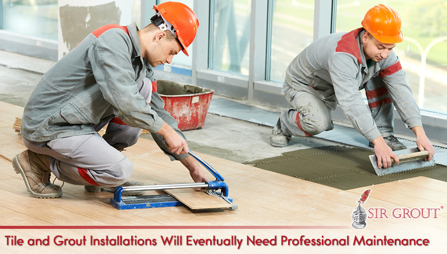 Tile and Grout Installations Will Eventually Need Professional Maintenance