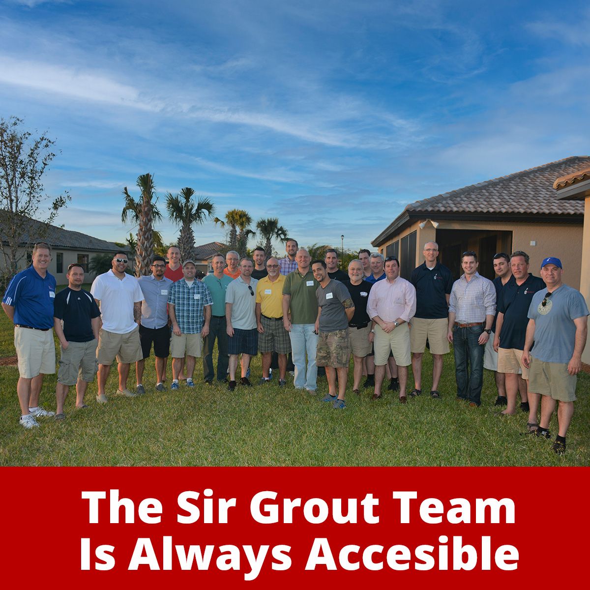 The Sir Grout Team Is Always Accesible