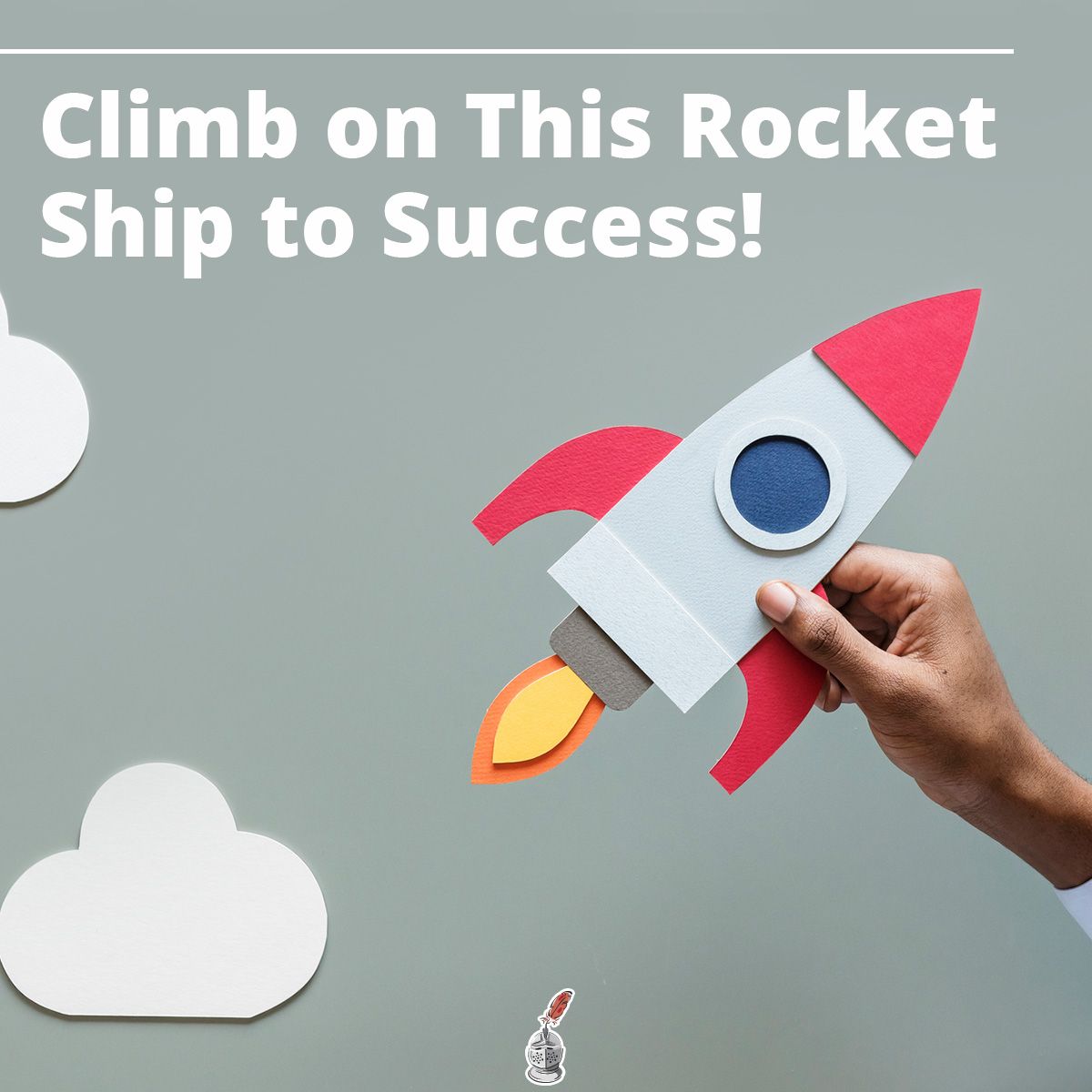 Climb on This Rocket Ship to Success!